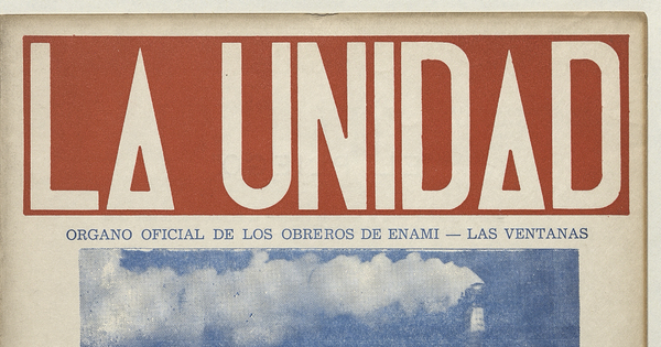 La Unidad: Organo oficial de los obreros de ENAMI - Las Ventanas N° 7