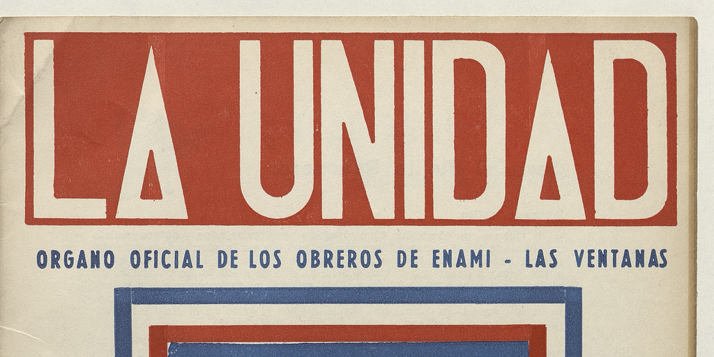 La Unidad. Órgano oficial de los obreros de ENAMI - Las Ventanas: año II, número 14, noviembre de 1970