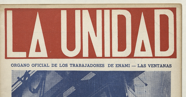 La Unidad. Órgano oficial de los obreros de ENAMI - Las Ventanas: año II, número 22, octubre-noviembre de 1971