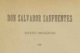 Don Salvador Sanfuentes: apuntes biográficos