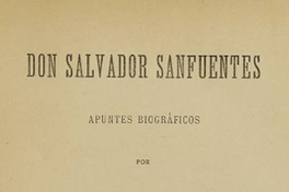 Don Salvador Sanfuentes: apuntes biográficos