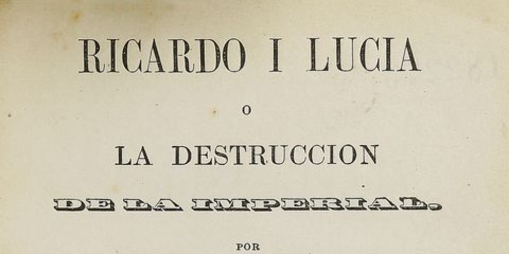 Ricardo i Lucia o La destrucción de la Imperial