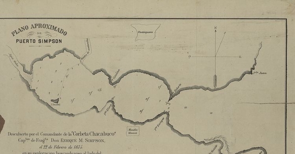 Plano aproximado de Puerto Simpson[mapas] :descubierto por el Comandante de la "Corbeta Chacabuco" capitán de Fragata don Enrique M. Simpson, el 22 de febrero de 1875 en su esploración, buscando paso al lado del English Narrows