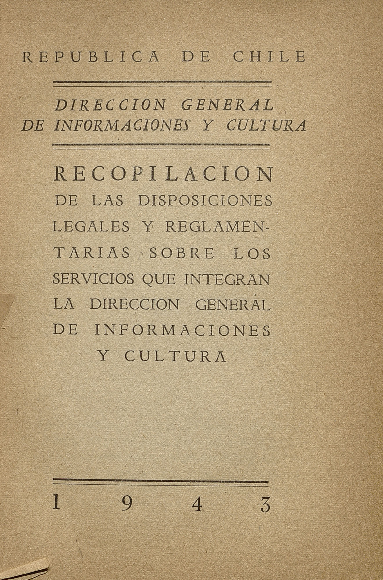 Recopilación de las disposiciones legales y reglamentarias sobre los Servicios que integran la Dirección General de Informaciones y Cultura