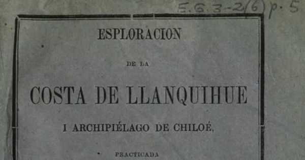 Esploracion de la costa de Llanquihue i Archipiélago de Chiloé