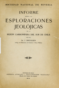 Informe sobre las esploraciones jeolójicas de la rejión carbonífera del Sur de Chile