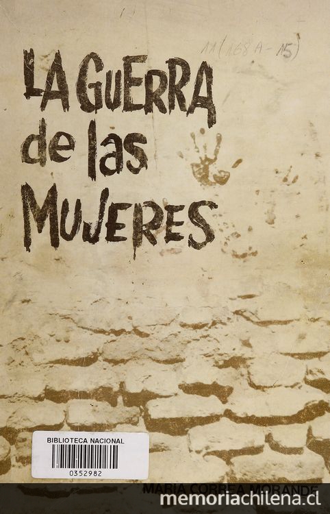 La guerra de las mujeres. Santiago: Editorial Universidad Técnica del Estado, 1974.