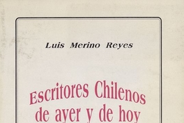 Escritores chilenos de ayer y de hoy.