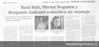 Raúl Ruiz, Héctor Noguera y Benjamín Galemiri coinciden en montaje