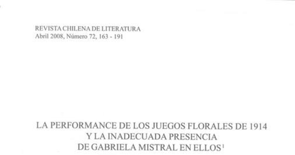 La performance de los Juegos Florales de 1914 y la inadecuada presencia de Gabriela Mistral en ellos