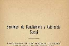 Reglamento de las Escuelas de Enfermeras de la Junta Central de Beneficencia y Asistencia Social. Santiago: La Nación, 1936, 14 p.