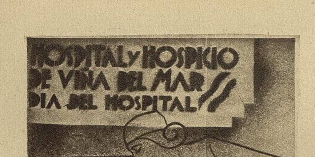 Propaganda Día Nacional del Hospital, Hospital Viña del Mar, 1934En: p. 615, inferior. En: Revista Asistencia Social, III, (4): diciembre 1934