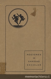 Dirección General de Sanidad. Nociones de sanidad escolar: para el uso de los profesores de Educación Primaria y enfermeras del Servicio Médico Escolar. Santiago: Imprenta Artes y letras, 1934, 62 p.