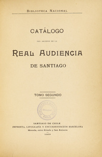 Catálogo del Archivo de la Real Audiencia de Santiago, tomo segundo.