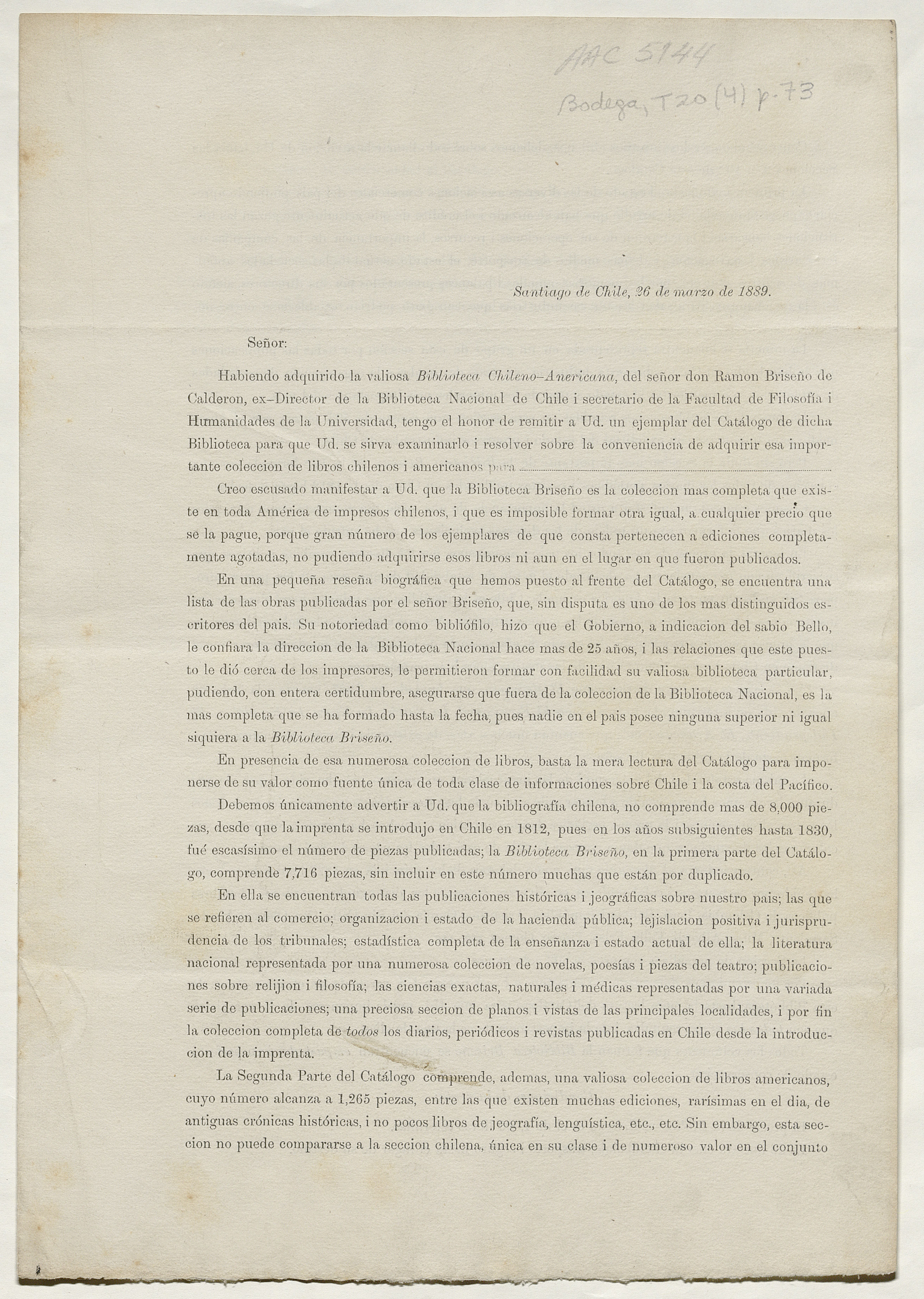 Santiago de Chile, 26 de marzo de 1889. Señor: Habiendo adquirido la valiosa Biblioteca Chileno-Americana, del Señor Don Ramón Briseño de Calderón, ex-Director de la Biblioteca Nacional de Chile.