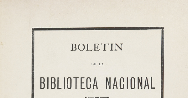 Boletín de la Biblioteca Nacional: número extraordinario dedicado a la memoria de don Luis Montt.