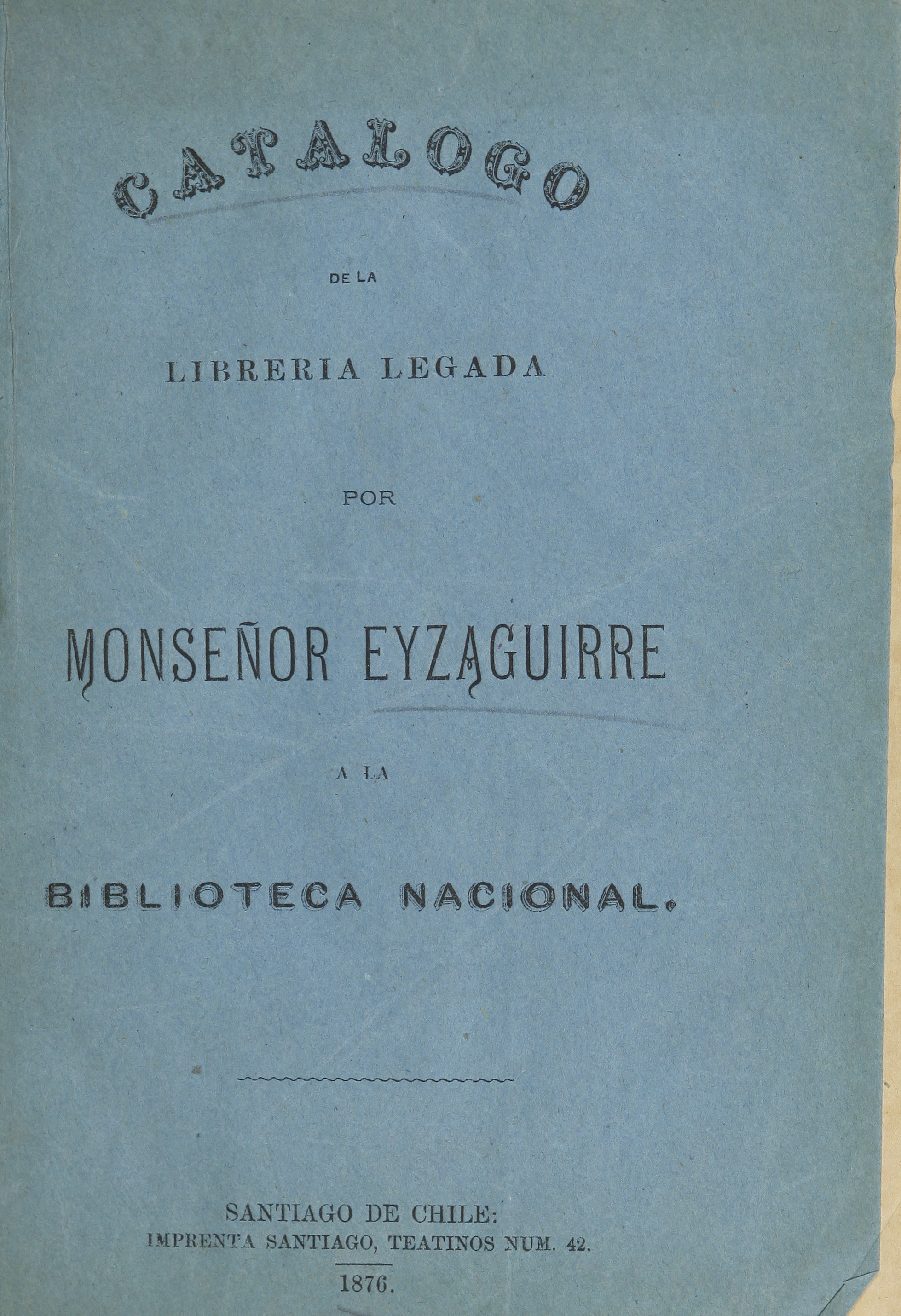 Catálogo de la librería legada por Monseñor Eyzaguirre a la Biblioteca Nacional.