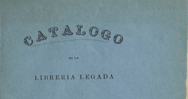 Catálogo de la librería legada por Monseñor Eyzaguirre a la Biblioteca Nacional.