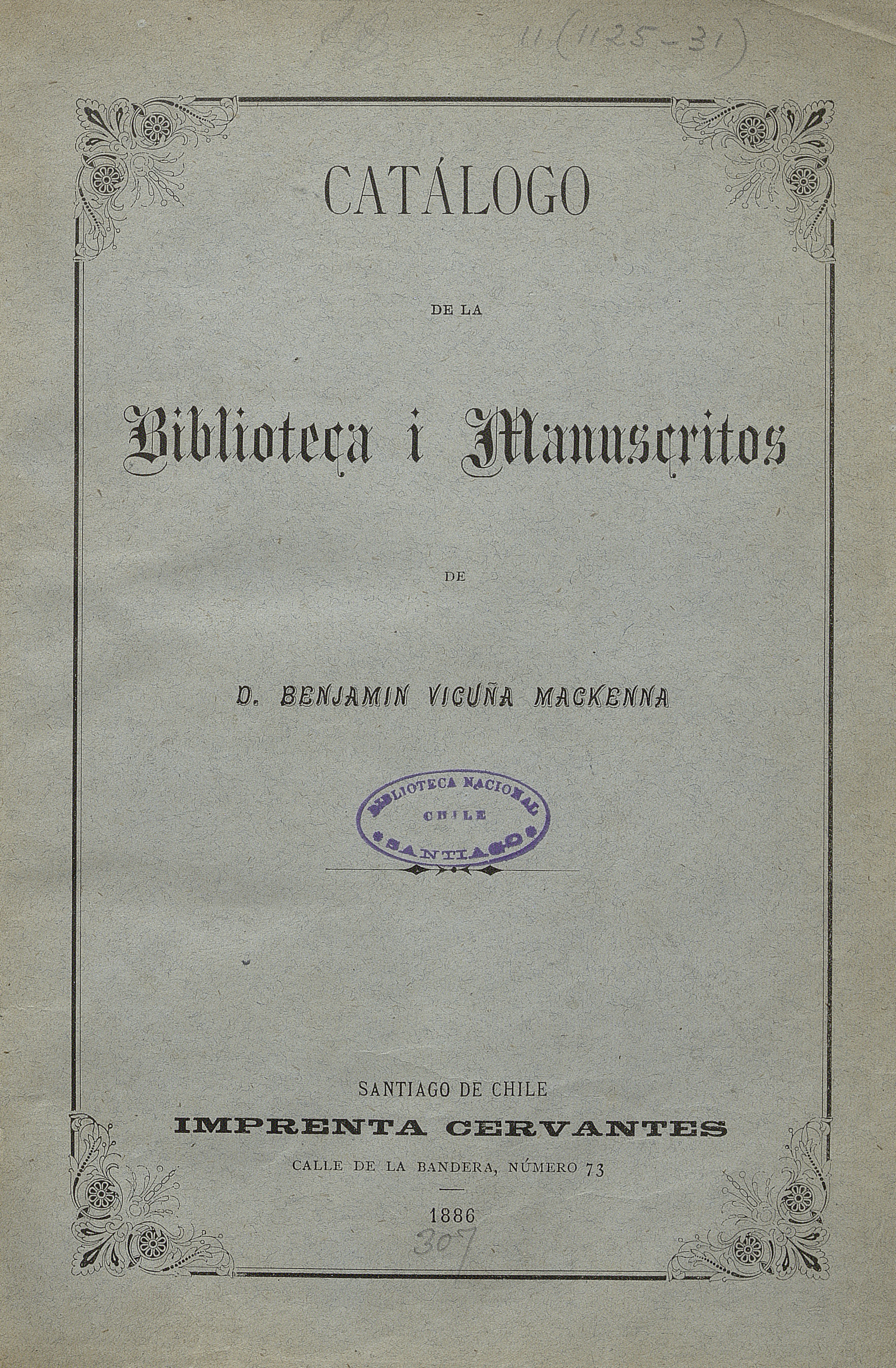 Catalogo de la Biblioteca i manuscritos de D. Benjamín Vicuña Mackenna