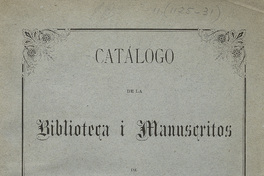 Catalogo de la Biblioteca i manuscritos de D. Benjamín Vicuña Mackenna
