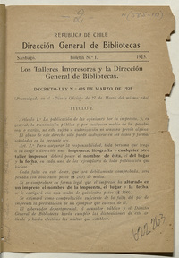 Los talleres impresores y la Dirección general de Bibliotecas: decreto ley N° 425 de marzo de 1925 Dirección General de Bibliotecas.