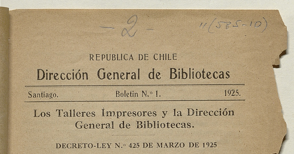 Los talleres impresores y la Dirección general de Bibliotecas: decreto ley N° 425 de marzo de 1925 Dirección General de Bibliotecas.