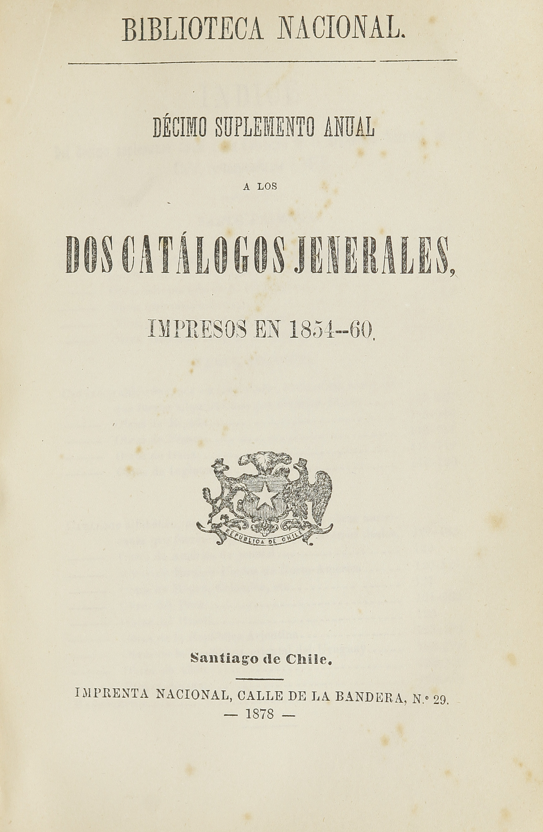 Décimo suplemento anual a los dos catálogos jenerales, impresos en 1854-60