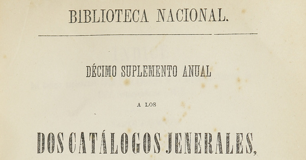 Décimo suplemento anual a los dos catálogos jenerales, impresos en 1854-60