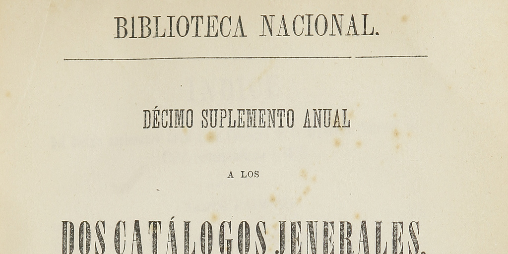 Décimo suplemento anual a los dos catálogos jenerales, impresos en 1854-60