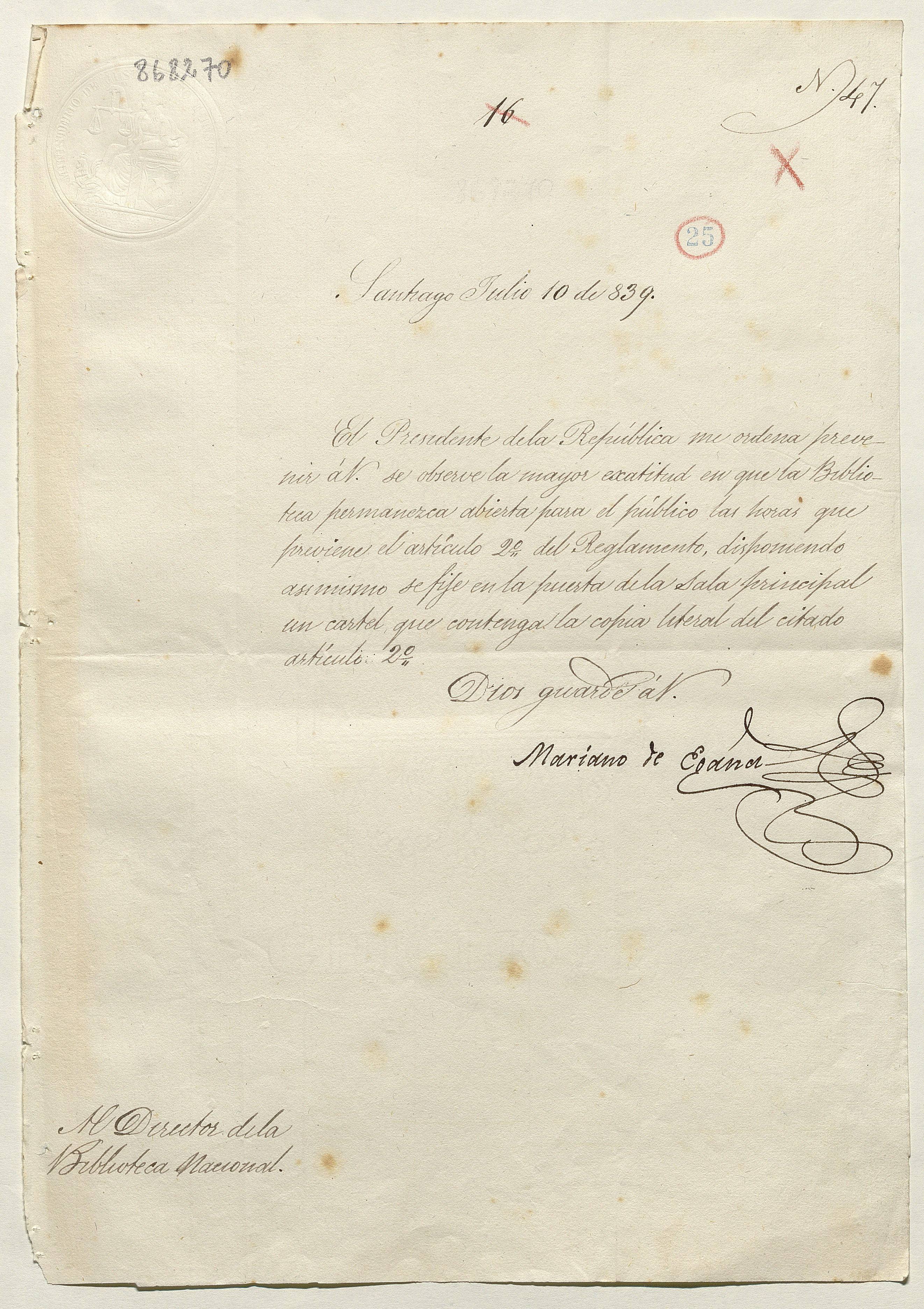 [Oficio] N° 47, 1839 Jul. 10, Santiago al Director de la Biblioteca Nacional [manuscrito] :Ref.: Solicita que se respete las horas que debe permanecer abierta la biblioteca