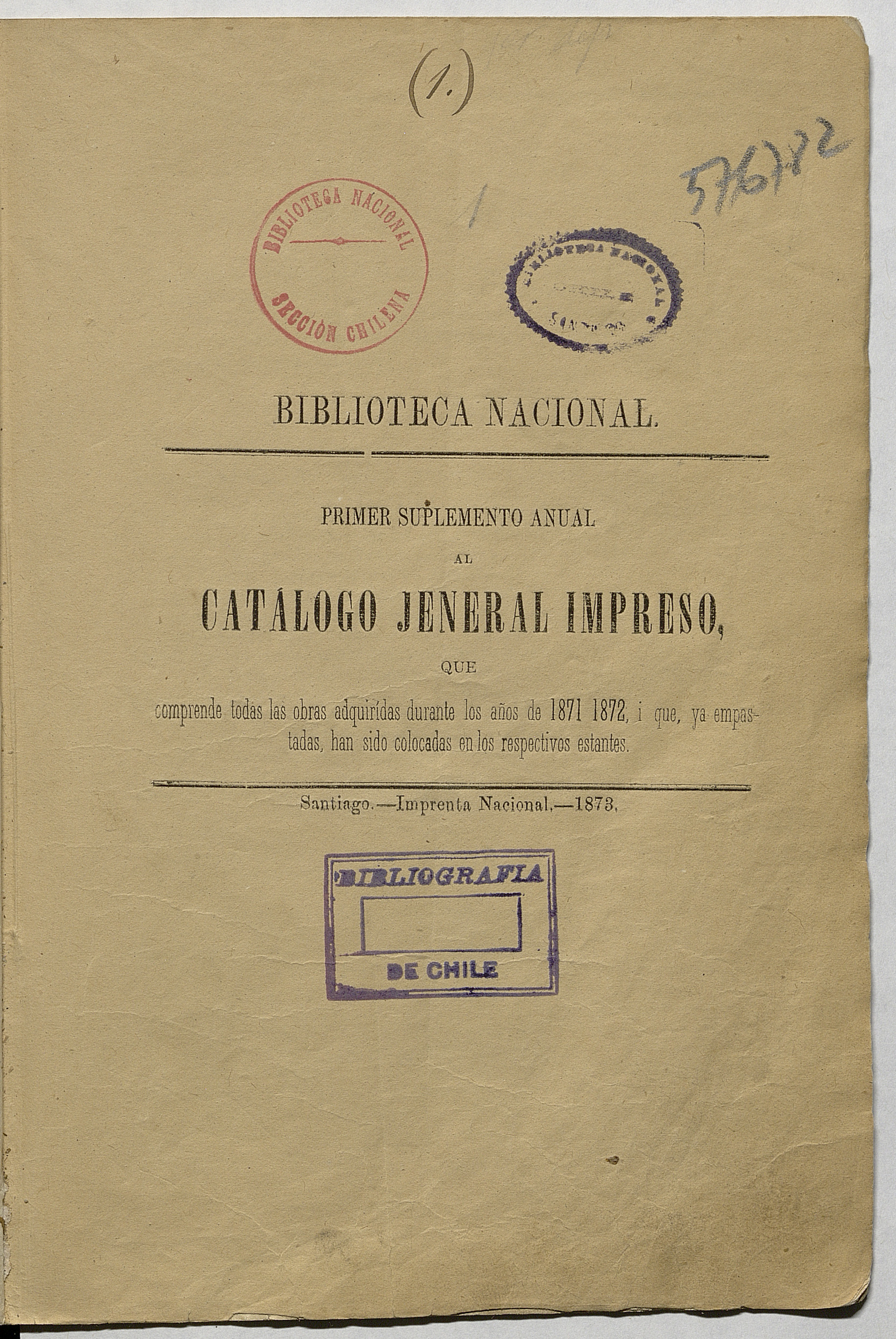 Primer suplemento anual al catálogo jeneral impreso: que comprende todas las obras adquiridas durante los años 1871-1872 i que ya empastadas han sido colocadas en los respectivos estantes