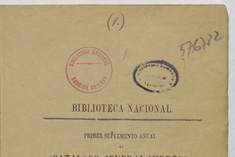 Primer suplemento anual al catálogo jeneral impreso: que comprende todas las obras adquiridas durante los años 1871-1872 i que ya empastadas han sido colocadas en los respectivos estantes