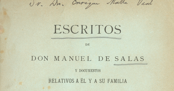 Escritos de Don Manuel de Salas y documentos relativos a él y a su familia