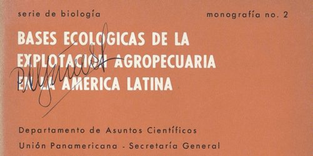 Bases ecológicas de la explotación agropecuaria en la América Latina. Washington, D.C.: Departamento de Asuntos Científicos, Unión Panamericana, Secretaría General de la Organización de los Estados Americanos, c1966. vii, 77 p.