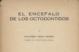 El encéfalo de los octodóntidos. Santiago: Impr. "El Esfuerzo", 1942. 24 p.