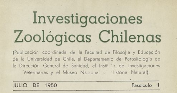 Investigaciones zoológicas chilenas. Santiago: Edit. del Pacífico, Vol. 1 (1950: jul. - 1952: dic.) 131 p.