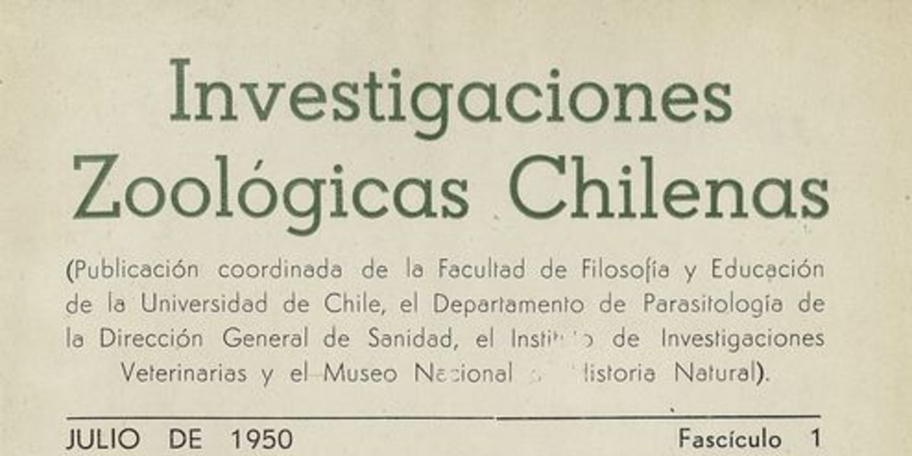 Investigaciones zoológicas chilenas. Santiago: Edit. del Pacífico, Vol. 1 (1950: jul. - 1952: dic.) 131 p.