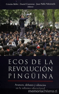  Ecos de la revolución pingüina: avances, debates y silencios en la reforma educacional. Santiago: Universidad de Chile: UNICEF, 2010.