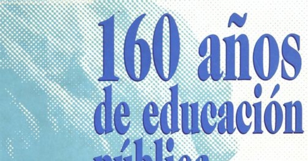 160 Años de educación pública: historia del Ministerio de Educación. Santiago: Ministerio de Educación, 1997