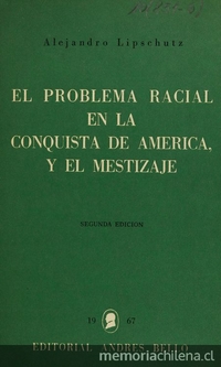 El problema racial en la conquista de América [prólogo de Pablo Neruda]. Santiago de Chile: Andrés Bello, 1967,