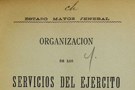 Organización de los servicios del ejército: (proyecto). Santiago: Imp. Nacional, 1899.