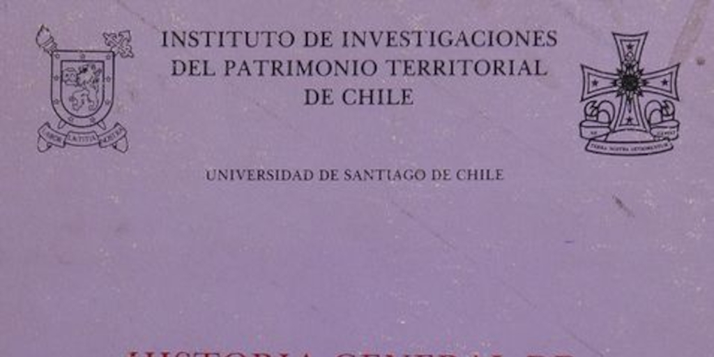 Historia general de la frontera de Chile con Perú y Bolivia: 1825-1929. Santiago, Univ. de Santiago, Instituto de Investigaciones del Patrimonio Territorial de Chile, 1989