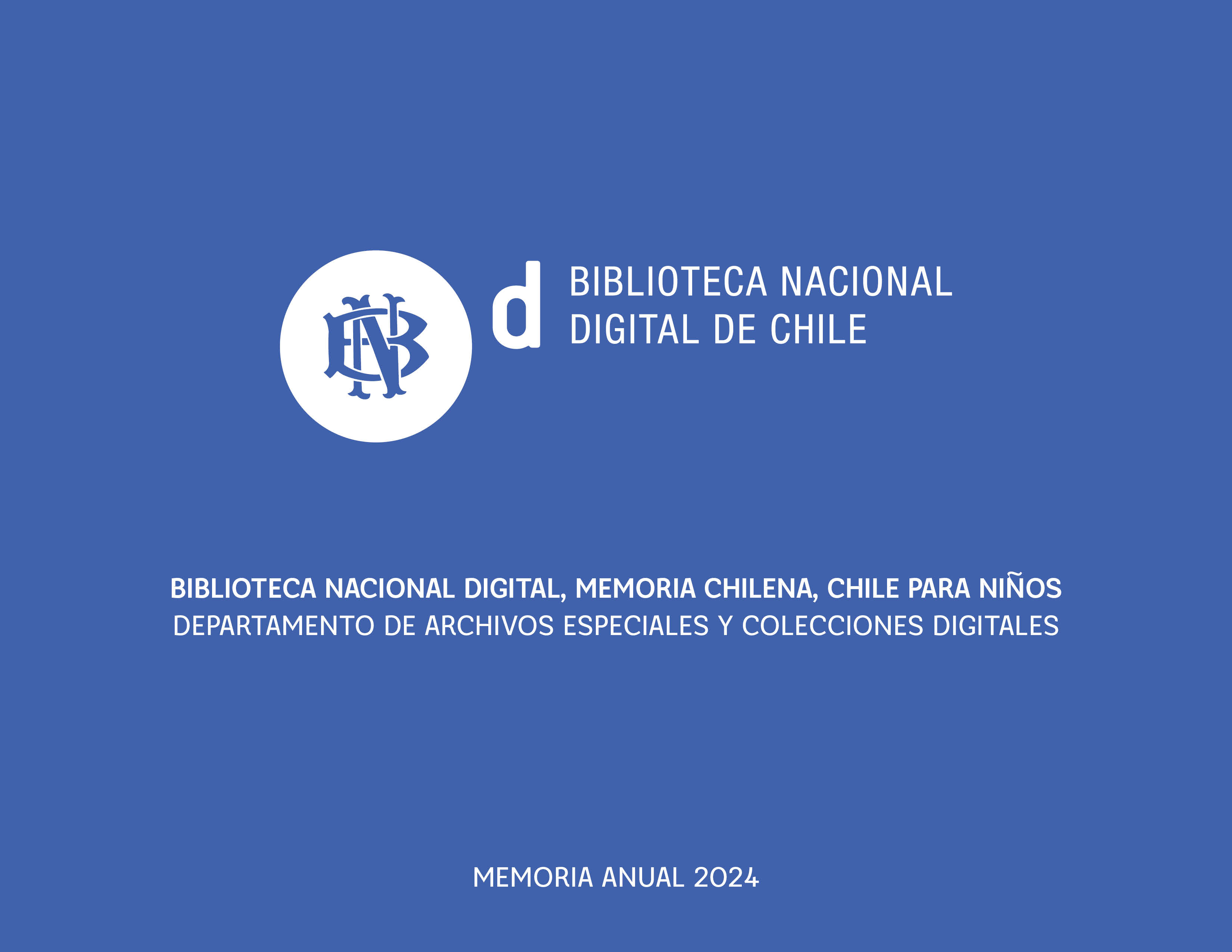 Memoria Anual 2024 - Memoria Chilena, Chile para Niños y Biblioteca Nacional Digital