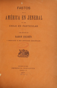 Fastos de la América en jeneral y de Chile en particular