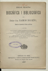 Breve reseña biográfica i bibliográfica del señor don Ramón Briseño