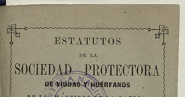 Estatutos de la sociedad protectora de viudas y huerfanos de los mártires de la patria
