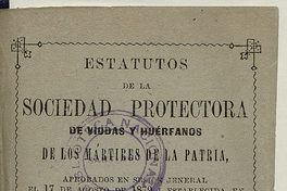 Estatutos de la sociedad protectora de viudas y huerfanos de los mártires de la patria