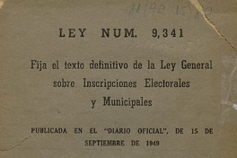 Ley Núm. 9.341. Fija el texto definitivo de la Ley General sobre Inscripciones Electorales y Municipales