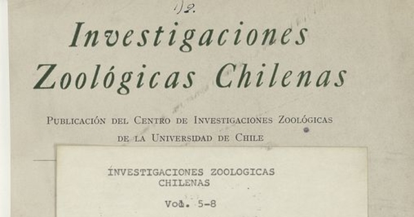 Investigaciones zoológicas chilenas. Santiago: Edit. del Pacífico, Vol. 5 (1959: nov.) 278 p.