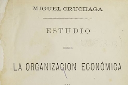 Estudio sobre la organización económica i la hacienda pública de Chile.